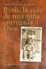 Cover von Ruth, La Vida De Una Niña Entregada a Dios.