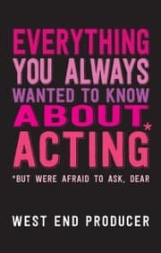 Cover von Everything You Always Wanted To Know About Acting (But Were Afraid To Ask, Dear)