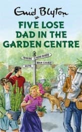 Cover von Five Lose Dad in the Garden Centre