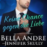 Cover von Keine Chance gegen die Liebe (Die Maverick Milliardäre 4)