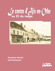 Cover von Le centre d'Aix-en-Othe au fil du temps