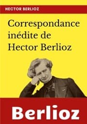 Cover von Correspondance inédite de Hector Berlioz