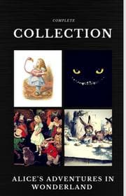 Cover von Alice in Wonderland: The Complete Collection (Quattro Classics) (The Greatest Writers of All Time)