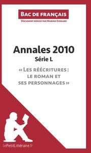 Cover von Annales 2010 Série L - 'Les réécritures : le roman et ses personnages' (Bac de français)