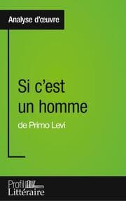 Cover von Si c'est un homme de Primo Levi (Analyse approfondie)