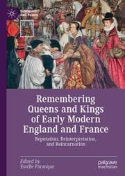 Cover von Remembering Queens and Kings of Early Modern England and France