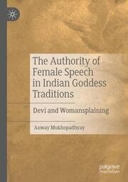 Cover von The Authority of Female Speech in Indian Goddess Traditions