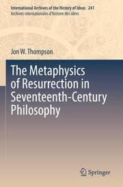 Cover von The Metaphysics of Resurrection in Seventeenth-Century Philosophy