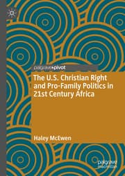 Cover von The U.S. Christian Right and Pro-Family Politics in 21st Century Africa