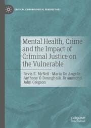 Cover von Mental Health, Crime and the Impact of Criminal Justice on the Vulnerable