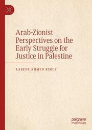 Cover von Arab-Zionist Perspectives on the Early Struggle for Justice in Palestine