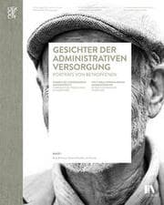 Cover von Gesichter der administrativen Versorgung / Visages de linternement administratif / Volti dellinternamento amministrativo