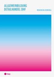 Cover von Allgemeinbildung Detailhandel DHF (Print inkl. E-Book Edubase)