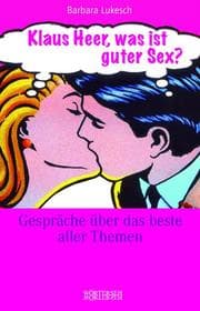Cover von Klaus Heer, was ist guter Sex?
