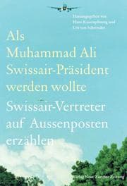 Cover von Als Muhammad Ali Swissair-Präsident werden wollte