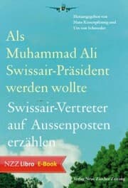 Cover von Als Muhammad Ali Swissair-Präsident werden wollte