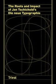 Cover von The Roots and Impact of Jan Tschicholds Die neue Typographie