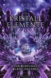 Cover von Die Kristallelemente (Band 3): Der purpurne Klang des Eises