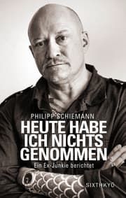 Cover von Heute habe ich nichts genommen - ein Ex-Junkie berichtet