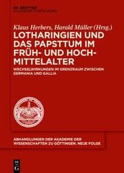 Cover von Lotharingien und das Papsttum im Früh- und Hochmittelalter