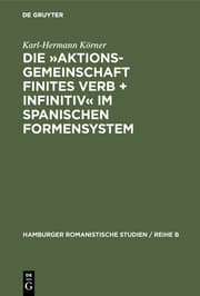 Cover von Die 'Aktionsgemeinschaft finites Verb + Infinitiv' im spanischen Formensystem