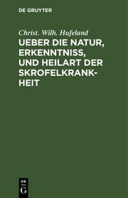 Cover von Ueber die Natur, Erkenntniß, und Heilart der Skrofelkrankheit