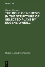 Cover von The role of Nemesis in the structure of selected plays by Eugene O'Neill