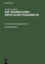 Cover von Joseph Goebbels: Die Tagebücher - Sämtliche Fragmente. Teil 1: Aufzeichnungen 1924-1941. Interimsregister