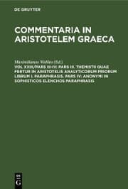 Cover von Pars III. Themistii quae fertur in Aristotelis analyticorum priorum librum I. Paraphrasis. Pars IV: Anonymi in Sophisticos elenchos Paraphrasis