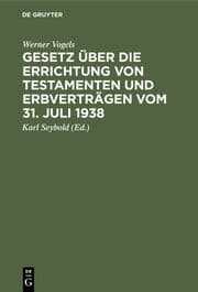 Cover von Gesetz über die Errichtung von Testamenten und Erbverträgen vom 31. Juli 1938