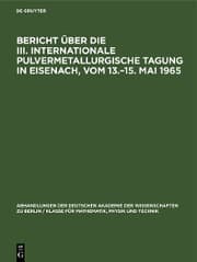 Cover von Bericht über die III. Internationale Pulvermetallurgische Tagung in Eisenach, vom 13.-15. Mai 1965