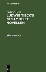 Cover von Ludwig Tieck: Ludwig Tieck's gesammelte Novellen. Bändchen 7/8
