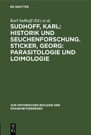 Cover von Sudhoff, Karl: Historik und Seuchenforschung. Sticker, Georg: Parasitologie und Loimologie
