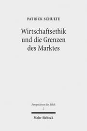 Cover von Wirtschaftsethik und die Grenzen des Marktes