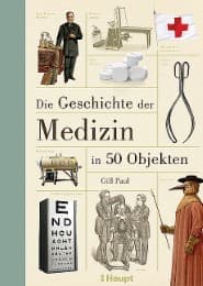 Cover von Die Geschichte der Medizin in 50 Objekten