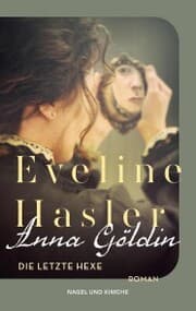 Cover von Anna Göldin. Die letzte Hexe