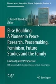 Cover von Elise Boulding: A Pioneer in Peace Research, Peacemaking, Feminism, Future Studies and the Family