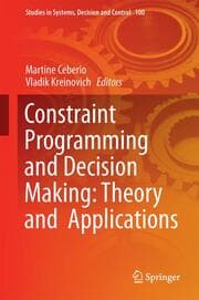 Cover von Constraint Programming and Decision Making: Theory and Applications