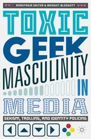 Cover von Toxic Geek Masculinity in Media