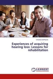 Cover von Experiences of acquiring hearing loss: Lessons for rehabilitation