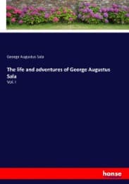 Cover von The life and adventures of George Augustus Sala