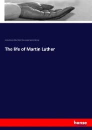 Cover von The life of Martin Luther