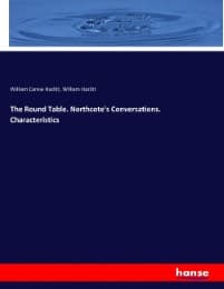 Cover von The Round Table. Northcote's Conversations. Characteristics