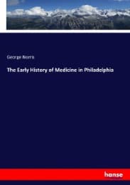 Cover von The Early History of Medicine in Philadelphia