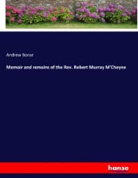 Cover von Memoir and remains of the Rev. Robert Murray M'Cheyne