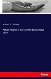 Cover von Acts and Words of our Lord and Saviour Jesus Christ