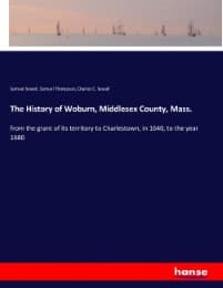 Cover von The History of Woburn, Middlesex County, Mass.