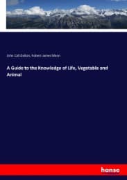Cover von A Guide to the Knowledge of Life, Vegetable and Animal
