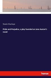 Cover von Pride and Prejudice, a play founded on Jane Austen's novel