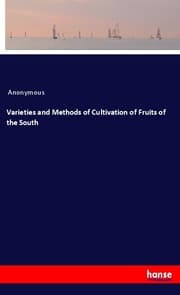 Cover von Varieties and Methods of Cultivation of Fruits of the South